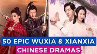 50 MustWatch Wuxia amp Xianxia Chinese Dramas [upl. by Iormina]