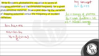 Write Einsteins photoelectric equation in terms of stopping potential and the threshold frequen [upl. by Gnanmos100]