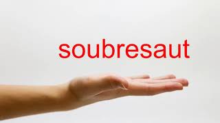 How to Pronounce soubresaut  American English [upl. by Norrab]