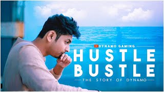 HUSTLE BUSTLE  The Story of Dynamo Gaming [upl. by Lennahs598]