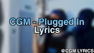 CGM TY x Splasha x Rack5 x MSKum  Plugged In Lyrics  CGM Lyrics [upl. by Atsiuqal]