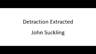 Detraction Extracted  John Suckling [upl. by Ayyidas]