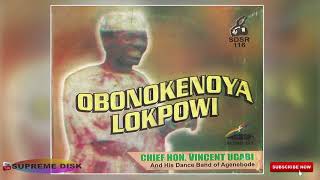 ETSAKO MUSIC► Chief Vincent Ugabi  Obonokenoya Lokpowi Full Album [upl. by Ertsevlis]