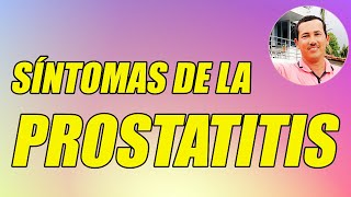 SÍNTOMAS DE LA PROSTATITIS CON DEFINICIÓN BIEN EXPLICADOS  WILSON TE EDUCA [upl. by Rojas]