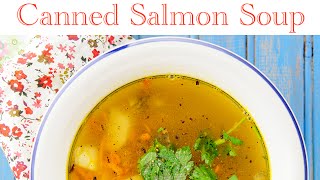 Canned Salmon Soup [upl. by Haron]