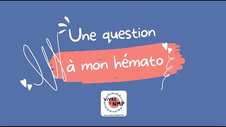 Une question à mon hémato  Les problèmes de concentration peuventils être liés à la NMP [upl. by Domenico]