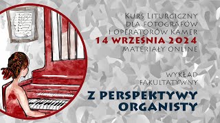 Kurs liturgiczny 14 września 2024  Z perspektywy organisty [upl. by Martica]