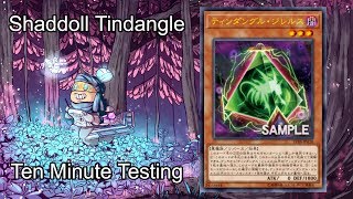 SHADDOLL TINDANGLE  Ten Minute Testing 81119 [upl. by Odlaniger]