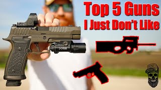 Top 5 Guns I Just Dont Like amp What I Would Choose Instead [upl. by Ulrike]