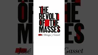 The Revolt of the Masses by José Ortega y Gasset Review Shorts [upl. by Carisa]