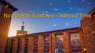 Nineteenth Sunday in Ordinary Time 81124 [upl. by Annaohj]