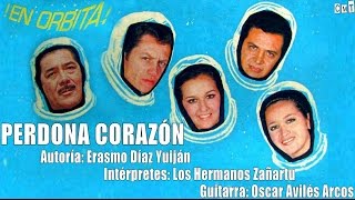 Los Hermanos Zañartu  Perdona Corazón Letras [upl. by Hyacinthia]