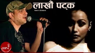 Nabin K Bhattarai  Lakhau Patak quotलाखौ पट्कquot  Nepali All Time Hit Song [upl. by Hannasus]