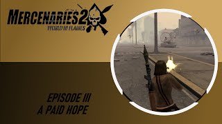 Mercenaries II World in Flames Episode 3 A Paid Hope [upl. by Ariaek793]