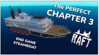 The Perfect End Game Raft for Chapter 3  Steamboat Build Tutorial [upl. by Montague]