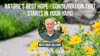 Natures Best Hope  Conservation That Starts in Your Yard with Doug Tallamy [upl. by Uel41]