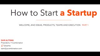 Lecture 1  How to Start a Startup Sam Altman Dustin Moskovitz [upl. by Stoops]