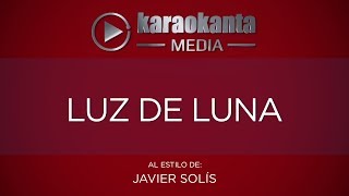 Karaokanta  Javier Solís  Luz de luna [upl. by Zerimar]