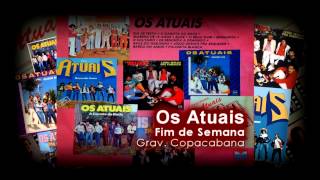 Os Atuais  Fim de Semana  Banda Os Atuais [upl. by Harat]