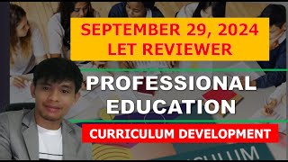 CURRICULUM DEVELOPMENT PROFESSIONAL EDUCATION LET REVIEWER FOR SEPTEMBER 2024 LET [upl. by Ader333]