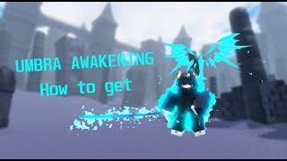 AUT UMBRA AWAKENING！ How to get  A Universal Time [upl. by Waddle936]