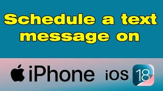 How to schedule a text message on iPhone iOS 18 [upl. by Haymes]