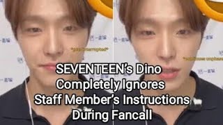 SEVENTEEN’s Dino Completely Ignores Staff Member’s Instructions During Fancall [upl. by Etteroma]