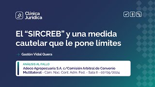 El “SIRCREB” y una medida cautelar que le pone límites [upl. by Sherard798]