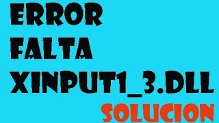 Solución definitiva Error Xinput13dll  Windows 7810 I 2024 [upl. by Oznofla880]