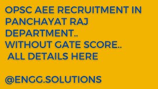 OPSC AEE RECRUITMENT WITHOUT GATE CHECK ALL INFORMATION [upl. by Hayilaa889]