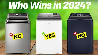 Best TopLoad Washers 2024 don’t buy one before watching this [upl. by Ednalrim]