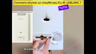 COMMENT rallumer un chauffe eau ELM Leblanc [upl. by Yirinec]