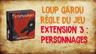 LOUP GAROU PERSONNAGES Extension n°3 [upl. by Kylynn606]