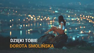 Dzięki Tobie  Ania Karwan  cover Dorota Smolińska [upl. by Niltiac]