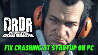 How To Fix Dead Rising Deluxe Remaster DRDR Crashing at Startup Crashes On PC Error [upl. by Nairb437]