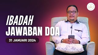 Ibadah Jawaban Doa Rabu 31 Januari 2024 [upl. by Ayouqes242]