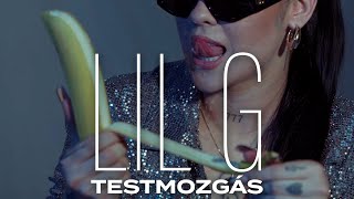 LIL G  Testmozgás  OFFICIAL MUSIC VIDEO [upl. by Sucramaj664]