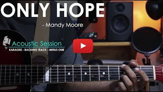 Only hope  Mandy Moore  Acoustic Karaoke  Minus One [upl. by Jocelyn]