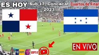 Panamá vs Honduras en vivo donde ver a que hora juega Panamá vs Honduras Concacaf 2023 Sub 17 [upl. by Simmonds36]