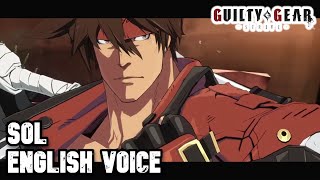 GGST Sol Badguy English Voice 【Battle Quotes GUILTY GEAR STRIVE】 [upl. by Innoc]