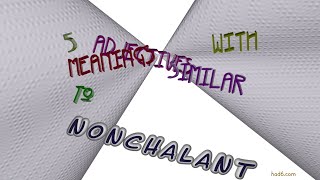 nonchalant  6 adjectives synonym of nonchalant sentence examples [upl. by Connell389]