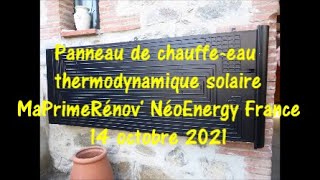 MaPrimeRénov NéoEnergy France panneau de chauffe eau thermodynamique solaire 14 octobre 2021 [upl. by Aisyram]