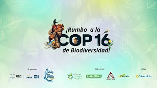 Rumbo a la COP16 de Biodiversidad [upl. by Ahsatel846]