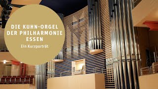 Die KuhnOrgel in der Philharmonie Essen  Ein Kurzporträt [upl. by Fagaly]