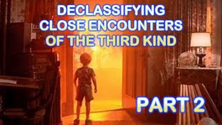 Declassifying Close Encounters of the the Third Kind 1977 part 2 [upl. by Aicined98]