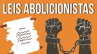 LEIS ABOLICIONISTAS  Resumo de História para o Enem [upl. by Beryl851]