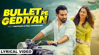 Bullet Pe Gediyan Lyrical Video  Kaptaan Fiza Choudhary  Ashu Twinkle  New Haryanvi Songs 2023 [upl. by Noman]