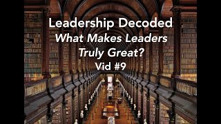 Leadership Decoded  What Makes Leaders Truly Great  Vid 9 [upl. by Ettesel]