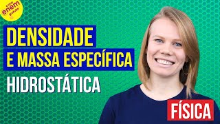 DENSIDADE E MASSA ESPECÍFICA HIDROSTÁTICA  Resumo de Física para o Enem [upl. by Nifares]