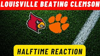 Louisville BEATING Clemson Halftime Reaction [upl. by Nahte580]